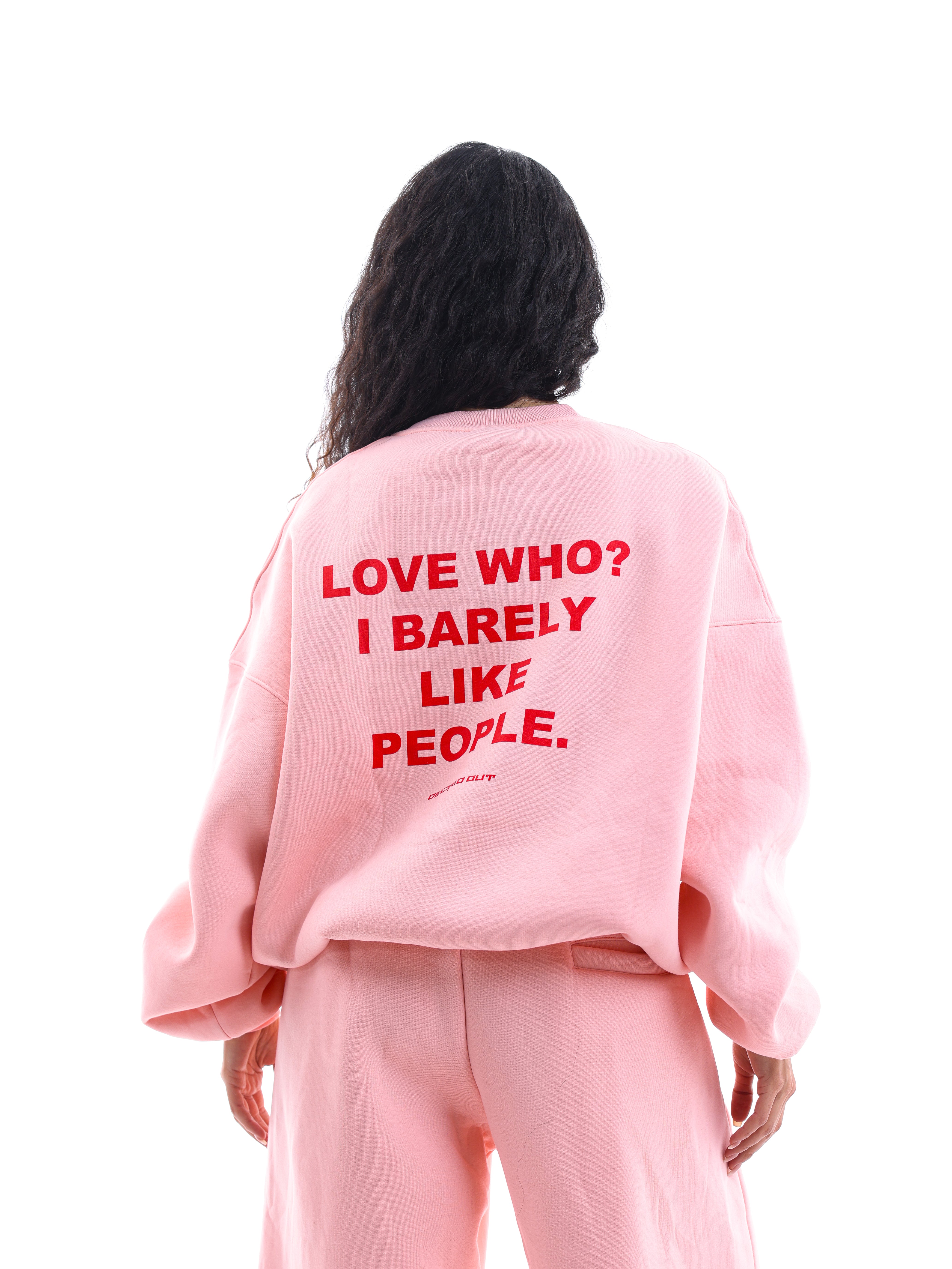 Love Who? Sweatshirt
